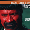 Snap Judgment: Utopia
